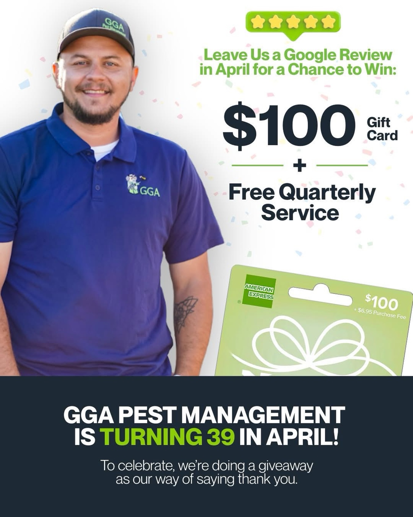 Still time to enter! 👀🎉

We’re celebrating 39 years of GGA Pest Management all month long, and our anniversary giveaway is still open!

Here’s what you could win:
💳 $100 Amex Gift Card
🏡 AND a FREE quarterly pest control service

How to enter:
👉Leave us a Google review anytime in April

Want better odds?
Leave a review for each of our locations (Waco, Temple, Killeen) for extra entries 🙌

We’re so grateful for your continued support over the years. Every review truly means a lot to our team.

Giveaway closes at the end of April! 🎉

