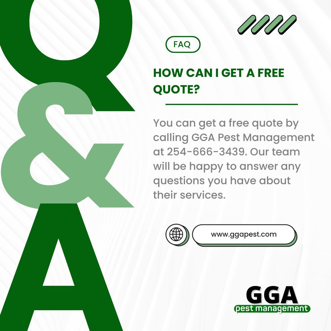 You can get a free quote by calling GGA Pest Management at 254-666-3439. Our team will be happy to answer any questions you have about their services. Call GGA Pest Management today! 
