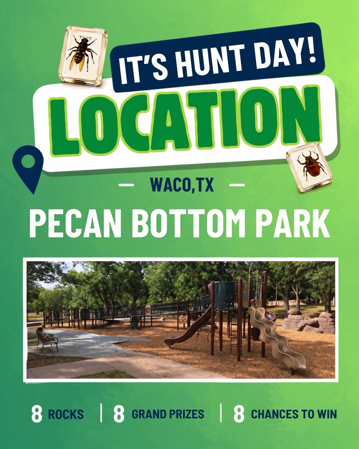 ‼️ALL ROCKS HAVE BEEN FOUND‼️
We had so much fun. Thanks to all who participated. Enjoy your prizes!! 

🎉IT’S HUNT DAY!🎉 

Check out the map included in this post! It shows the designated hunt zone where all 8 bug rocks are hidden. 🪲🔍

📍Hunt Location:
Pecan Bottom Park
Cameron Park Dr
Waco, TX 76707

Each rock was randomly assigned one of these prizes:

✅ Rock 1: Hawaiian Falls Family 4-Pack
✅ Rock 2: $75 Cinemark Gift Card
✅ Rock 3: 2 Concert Tickets to The Backyard
✅ Rock 4: $50 Topgolf Gift Card
✅ Rock 5: Main Event Family Prize Pack
✅ Rock 6: Mayborn Museum Family 4-Pack
✅ Rock 7: 2 Waco Escape Rooms Entry Tickets
✅ Rock 8: $100 Waco Surf Gift Card

Before you head out, please remember:

💧 Bring plenty of water and stay hydrated. It’s going to be hot!

👟 Wear comfortable walking shoes. Please be mindful of your surroundings and stay safe while searching.

👨‍👩‍👧‍👦 One rock per family. Each family may redeem one bug rock for one prize. If you happen to spot another rock after finding one, please leave it for another family to enjoy.

wacotown